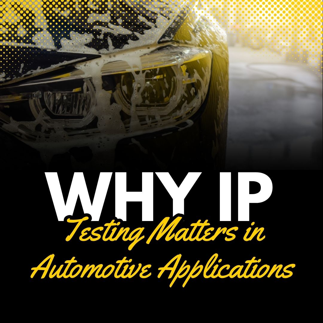 Why IP Testing Matters in Automotive Applications