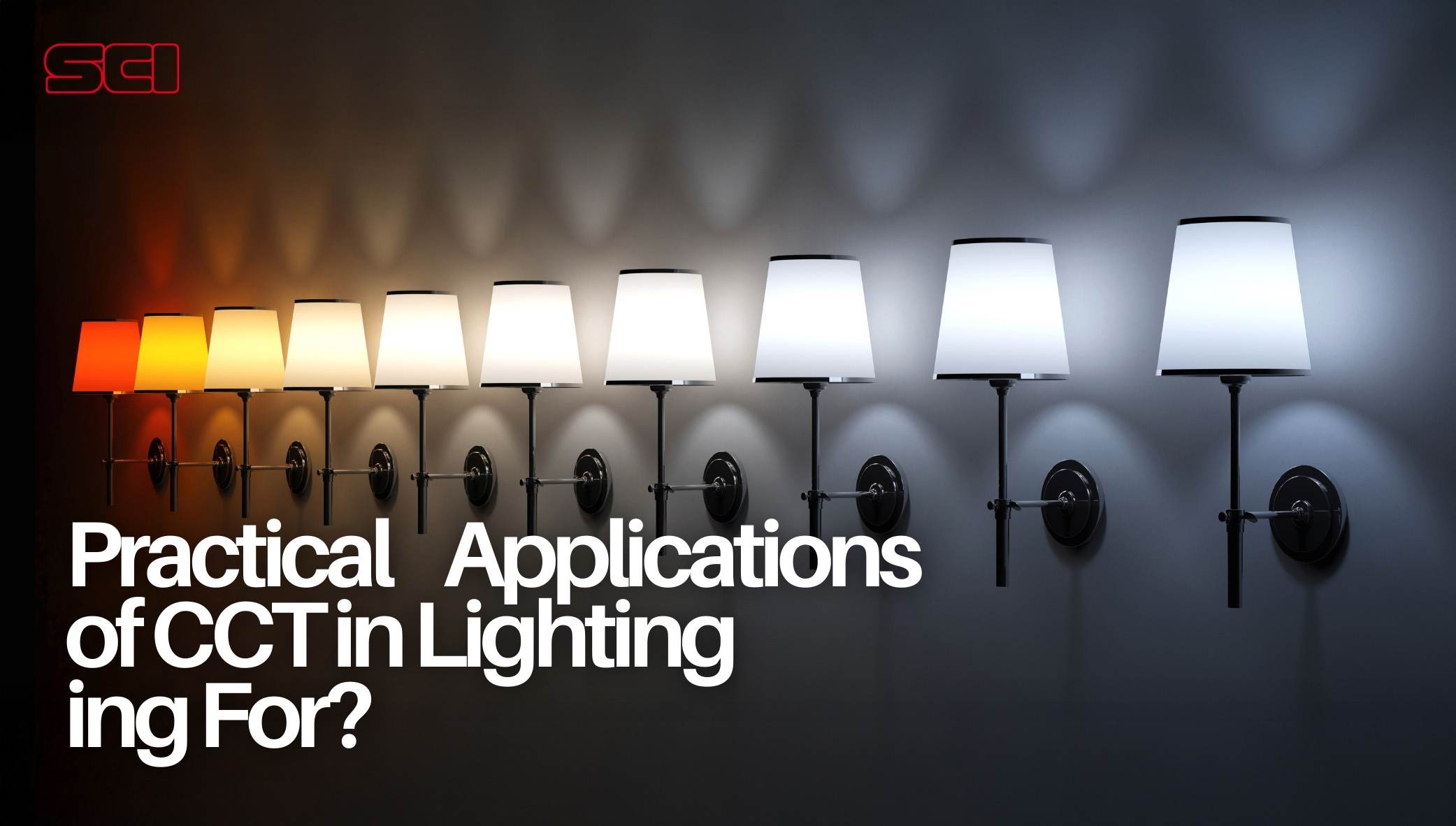 What is CCT_Practical Applications of CCT in Lighting