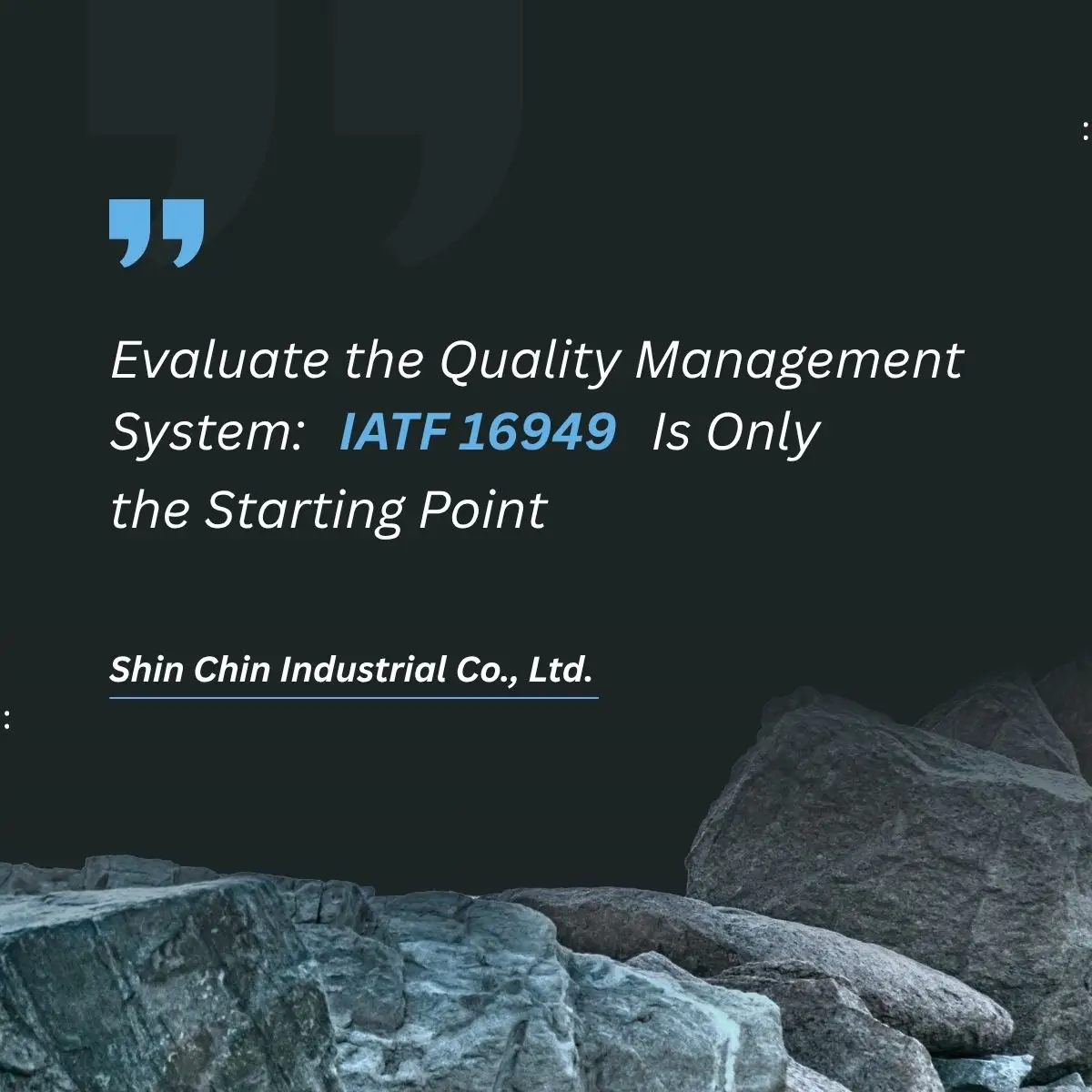 Evaluate the Quality Management System_ IATF 16949 Is Only the Starting Point